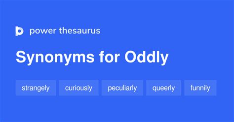 synonyms of oddly.